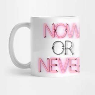 NOW or NEVER - Neon Sign Mug